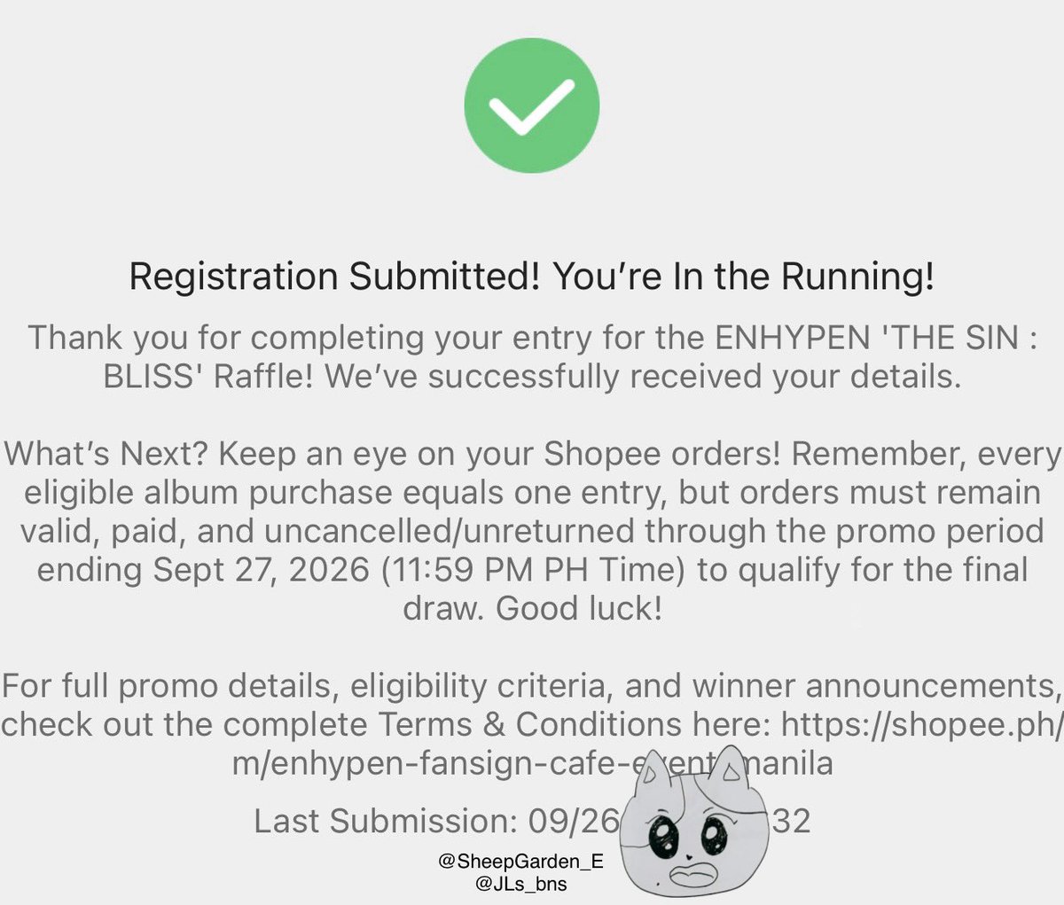 SheepGarden_E's tweet photo. DONE!🫶🏻 manifesting sana mapili dito, kahit fansign/cafe event/audience basta maka-attend lang sa October 4 events🥹🤞🏻🍀

🍀😊🤞🏻Fansign/Cafe raffle winner🤞🏻😊🍀

@ShopeePH @dunkinph @cnca_media @ENHYPEN_members @ENHYPEN https://t.co/nprArLESsX