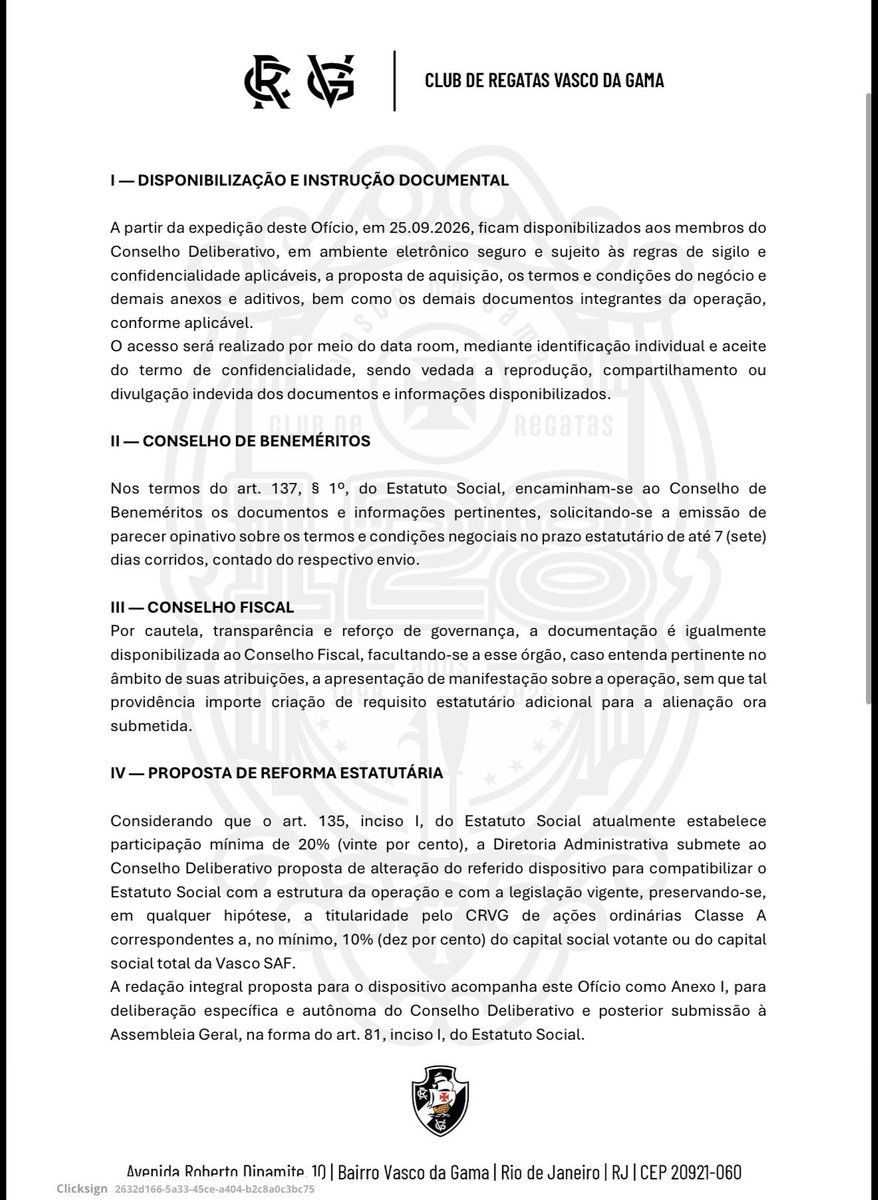 pedrosa's tweet photo. Atenção ⚠️

Diretoria administrativa, na figura do presidente Pedrinho, solicita a convocação da sessão extraordinária ao Conselho Deliberativo para o dia 6 de outubro. O principal intuito é já deliberar o próximo passo para a venda da SAF. 

Motivos: 

“1. Deliberar e decidir sobre a proposta de alteração do art. 135, inciso I, do Estatuto Social, para posterior submissão à Assembleia Geral;

2. Analisar e deliberar, nos termos dos arts. 137 e 138 do Estatuto Social, sobre os termos e condições da operação societária pela qual a Almirante Participações e Empreendimentos
S.A. passará a deter 90% (noventa por cento) do capital social total ou votante da Vasco SAF, preservada a participação mínima do CRVG e observadas as regras legais relativas às ações
ordinárias Classe A; e

3. Deliberar sobre o encaminhamento das matérias aprovadas à Assembleia Geral e sobre os atos necessários à sua implementação, ficando a consumação da operação subordinada
à aprovação e eficácia da reforma estatutária, às deliberações societárias cabíveis e ao cumprimento das demais condições precedentes legais, estatutárias e contratuais.” 

O #CanaldoPedrosa teve acesso ao documento. Veja na íntegra: