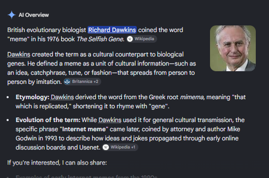NED1576307's tweet photo. This is the most simple and obvious meme to send.

@RichardDawkins was literally the person who coin the word "meme" and he is yet to have a runner

just memecoin went to over 57M a year ago for simply being a meme but what about just $meme with fees to the creator of memes https://t.co/3B27v7uoDO