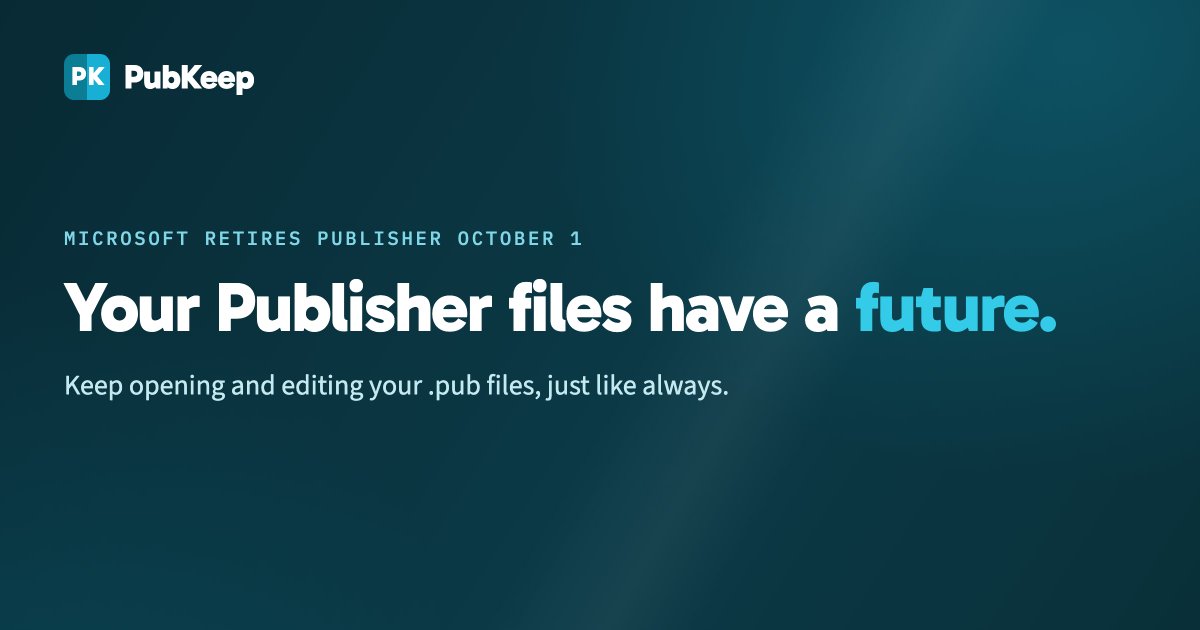 PubKeepApp's tweet photo. Your Microsoft Publisher files have a future. PubKeep is the desktop app that opens and edits your .pub files on Windows and Mac, even after Publisher retires. Now in early access: https://t.co/vxdpwkYqx9 #MicrosoftPublisher https://t.co/wjeocct8FT