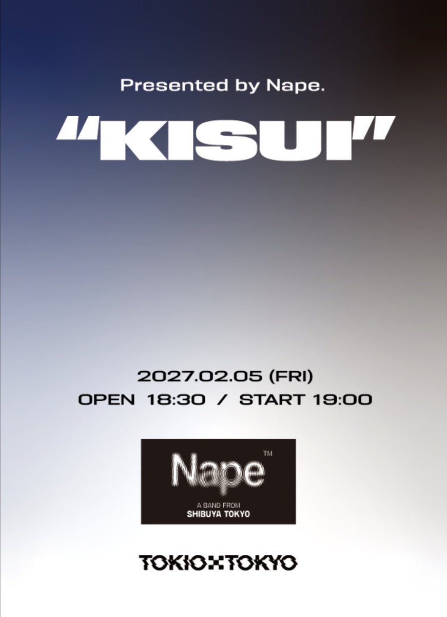 thisisnape_'s tweet photo. ────────────
　　
　🎫 チケット発売開始‼︎
　　　　
────────────

Nape pre. 「KISUI」
2027.02.05 Fri. at TOKIO TOKYO

本日10:00より
チケット販売スタートしました！

🎫 チケット
https://t.co/a91ROI9uY9

手売りチケットは、
Napeのライブ会場・物販にて販売中！ https://t.co/8tqmdIzad2