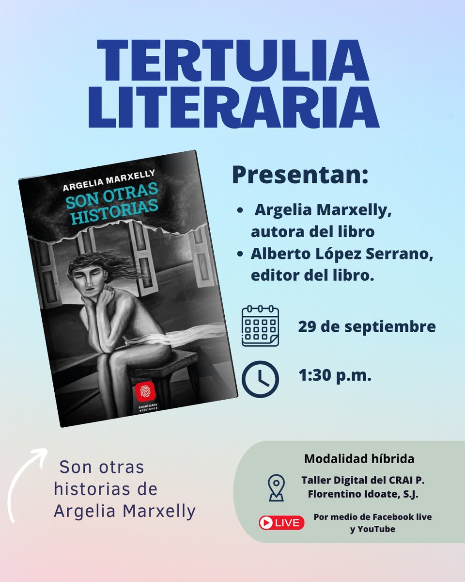 anonimatoed's tweet photo. Te invitamos a la presentación del libro "Son otras historias" de la autora Argelia Marxelly.
Contaremos con la presencia de la autora y del editor, Alberto López Serrano.
📆  29 de septiembre
🕤  1:30 p.m.
📍 Taller Digital del CRAI P. Florentino Idoate, S.J. (Modalidad híbrida) https://t.co/z1LRrMVAht