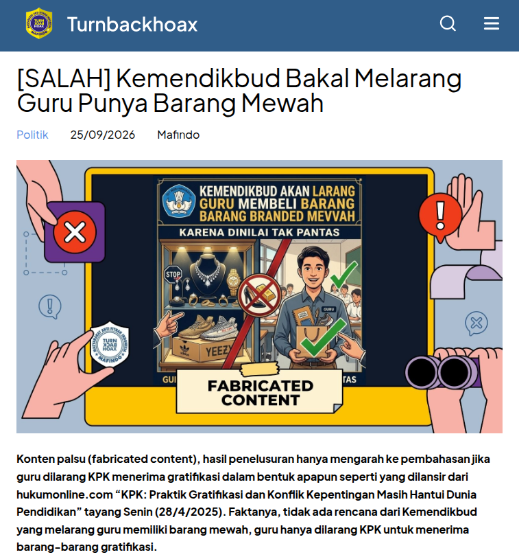 TurnBackHoax's tweet photo. ❌ Kemendikbud Bakal Melarang Guru Punya Barang Mewah 

✅ Konten palsu (fabricated content), hasil penelusuran hanya mengarah ke pembahasan jika guru dilarang KPK menerima gratifikasi dalam bentuk apapun seperti yang dilansir dari https://t.co/WeL0XGJkTc “KPK: Praktik Gratifikasi dan Konflik Kepentingan Masih Hantui Dunia Pendidikan” tayang Senin (28/4/2025). Faktanya, tidak ada rencana dari Kemendikbud yang melarang guru memiliki barang mewah, guru hanya dilarang KPK untuk menerima barang-barang gratifikasi. 

🔗 Selengkapnya di https://t.co/LPNKfvFMgO #LawanHoax #TurnBackHoax #MAFINDO