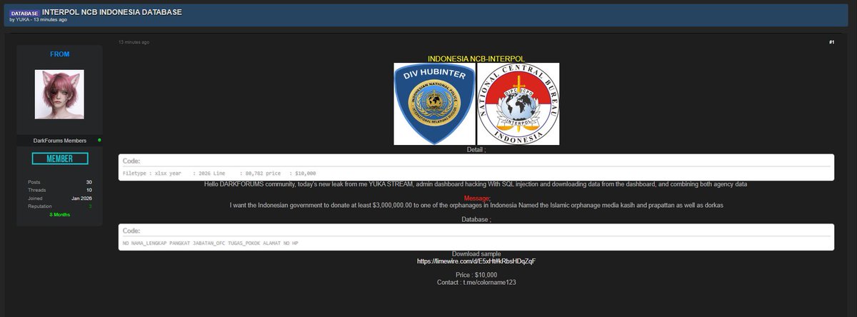 CyberPulse56's tweet photo. ‼️🇮🇩 ALLEGED DATABASE LEAK – INTERPOL NCB INDONESIA

A threat actor YUKA claims to have compromised the Indonesia NCB-INTERPOL / Hubinter infrastructure and allegedly obtained agency personnel data through SQL injection.

📊 Claimed dataset: ~80,782 records
• Full names
• Ranks
• Official positions
• Duties/responsibilities
• Addresses
• Phone numbers

The actor claims access to an administrative dashboard and alleges that data from two agencies was combined. The database is reportedly being offered for $10,000.

⚠️ The alleged compromise, attack method, record count, dataset authenticity, and extent of access have not been independently verified. Sensitive personal information is not reproduced.

#CyberSecurity #DataBreach #DataLeak #Indonesia #INTERPOL #ThreatIntelligence #OSINT