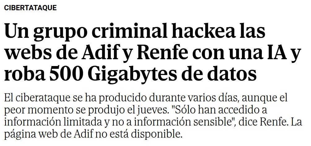 H4ckmanac's tweet photo. 🚨Cyber Alert ‼️

🇪🇸Spain - 𝗔𝗱𝗶𝗳 𝗮𝗻𝗱 𝗥𝗲𝗻𝗳𝗲

Hackers carried out a multi-day cyberattack against Spanish railway operators Adif and Renfe, allegedly stealing around 500 GB of data. 

According to El Mundo, the attackers reportedly used AI to identify vulnerabilities in Adif’s website, then gained access to its cloud environment and subsequently to Renfe’s website. Most of the alleged data theft occurred on September 24, 2026. The stolen data may include traveler information, though this remains unconfirmed. 

Renfe said that only limited, non-sensitive data was accessed and that payment and DNI information were not compromised. Authorities are also investigating whether human error contributed to the breach.

Threat actor: Not specified
Sector: Transportation
Data exposure (claimed): 500 GB
Data type: Traveller information (unconfirmed)
Observed: Sep 25, 2026
Status: Confirmed
ESIX©: 5.60

Full details and impact assessment on https://t.co/eB7qgxKFAa