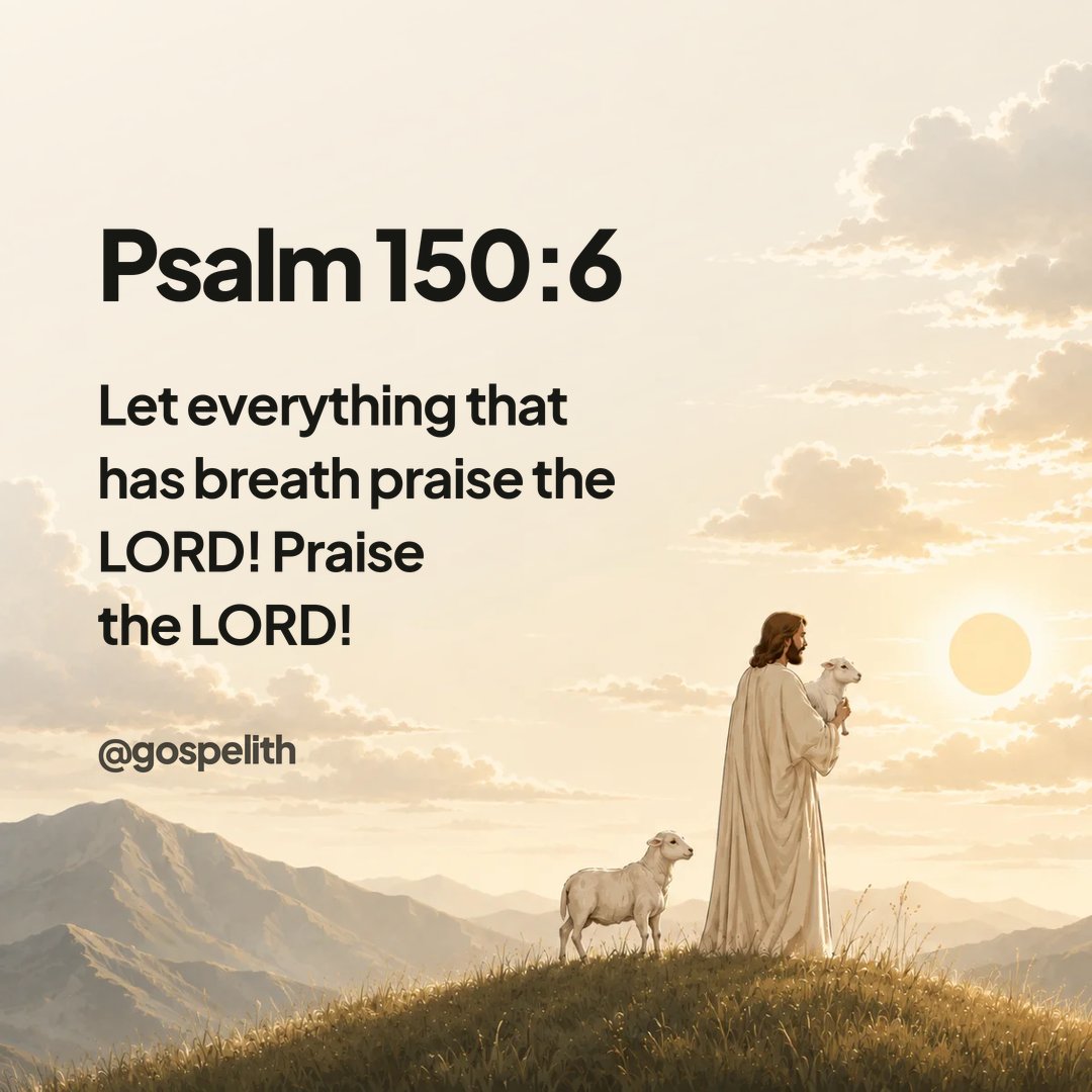 gospelith's tweet photo. Psalm 150:6 https://t.co/tbkn9zUFPA