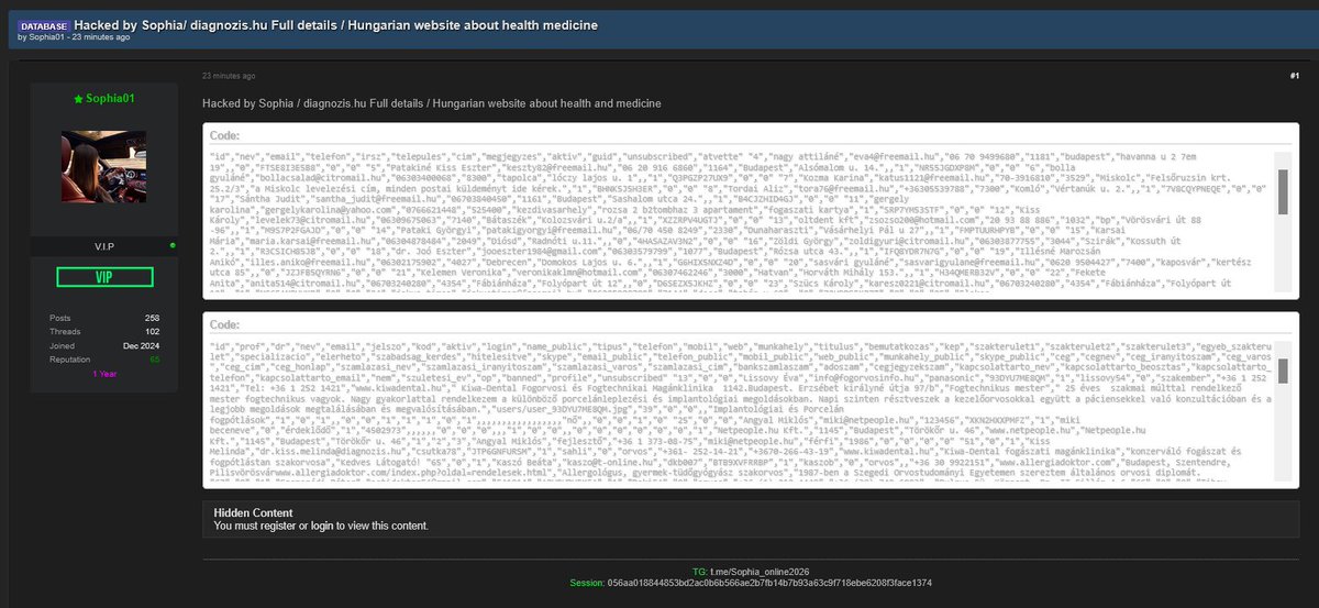 CyberPulse56's tweet photo. ‼️🇭🇺 ALLEGED DATABASE LEAK – https://t.co/cdBYe5PAXL

A threat actor Sophia01 claims to have compromised https://t.co/xvjOGEMrEt, a Hungarian website focused on health and medical information.

📊 Claimed exposed data includes:
• User/profile records
• Names, email addresses & phone numbers
• Login/account information
• Professional profiles and medical specialties
• Workplace and business details
• Public/private contact information
• Tax and company registration fields
• Alleged password-related fields

The sample appears to contain information associated with healthcare professionals and organizations.

⚠️ The alleged compromise, dataset authenticity, scope and unauthorized access have not been independently verified. Medical-related personal data, credentials and other sensitive information from the sample are not reproduced.

#CyberSecurity #DataBreach #DataLeak #Hungary #Diagnozis #HealthcareSecurity #ThreatIntelligence