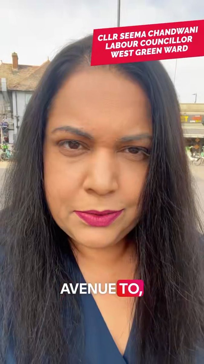 A selfie-style video of Cllr Seema Chandwani, Labour Councillor for West Green Ward, with text 'AVENUE TO,' visible at the bottom.