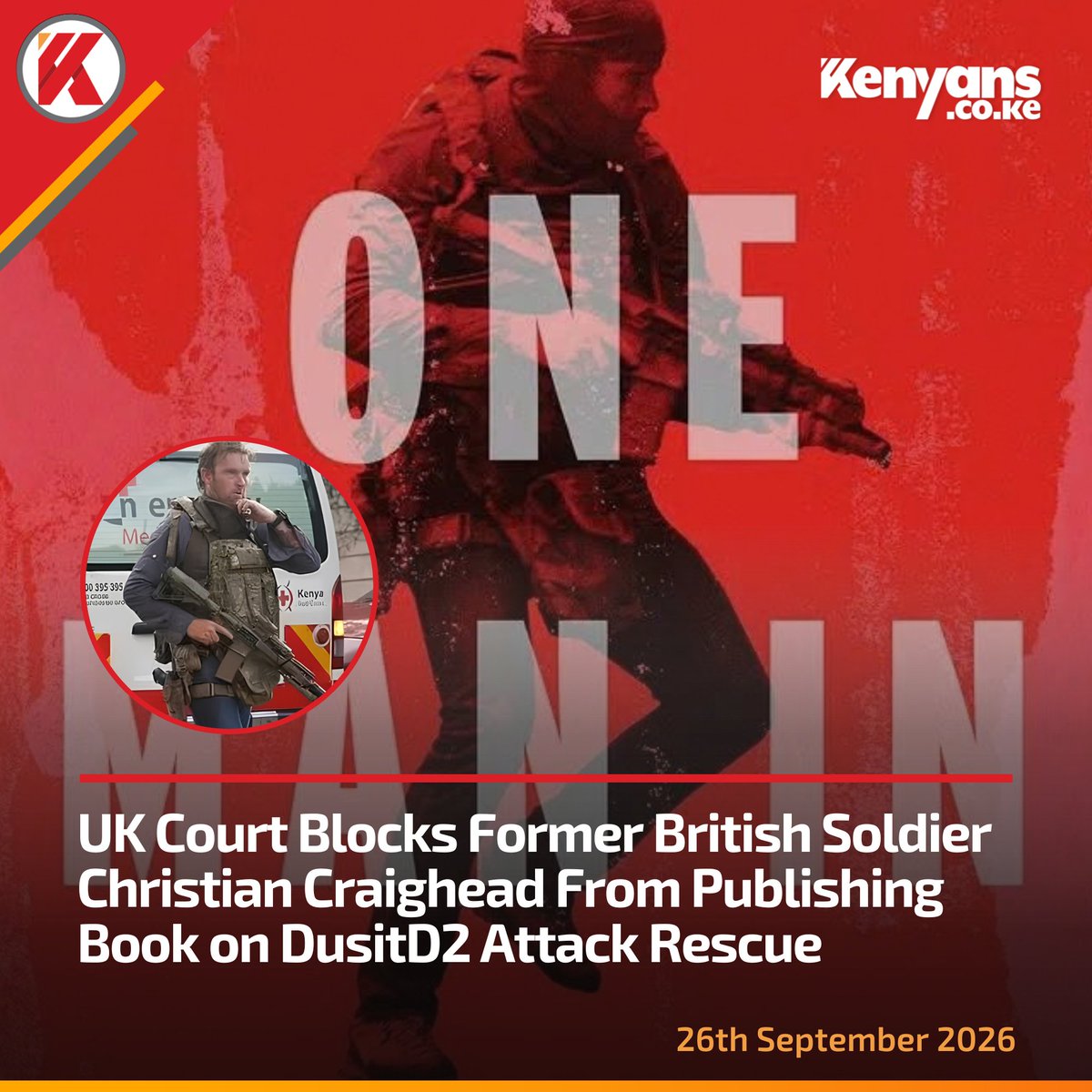 Kenyans's tweet photo. UK court blocks former British soldier Christian Craighead from publishing book on DusitD2 attack rescue https://t.co/AQReLrwbuS