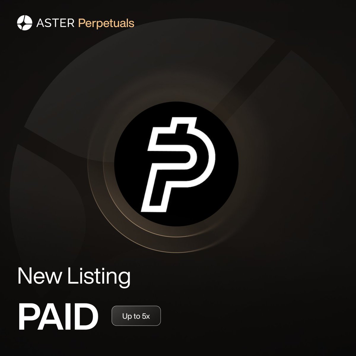 Aster_DEX's tweet photo. New perp listing: $PAID (98kfF7rmsg1QDUEoCqNE7g7M1FdrTt92TEp2CLzypump) with up to 5x leverage. https://t.co/eyDqxT7bfN