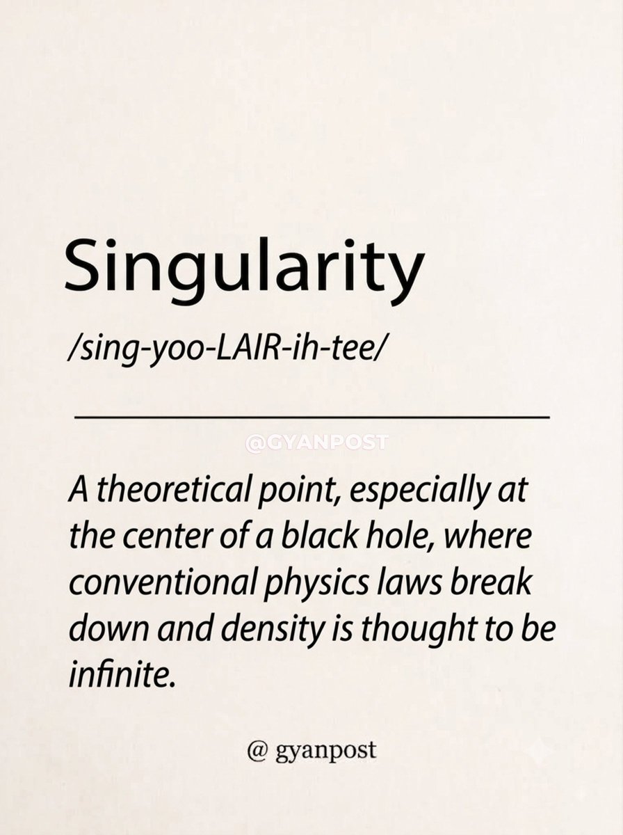 Gyanpost's tweet photo. EXAMPLES-
General relativity predicts a singularity at the center of a black hole.
The Big Bang singularity is where our current physics stops working.
As you approach the singularity, tidal forces become infinitely strong.
#WordOfTheDay #ScienceFacts https://t.co/aW4UpKRStB