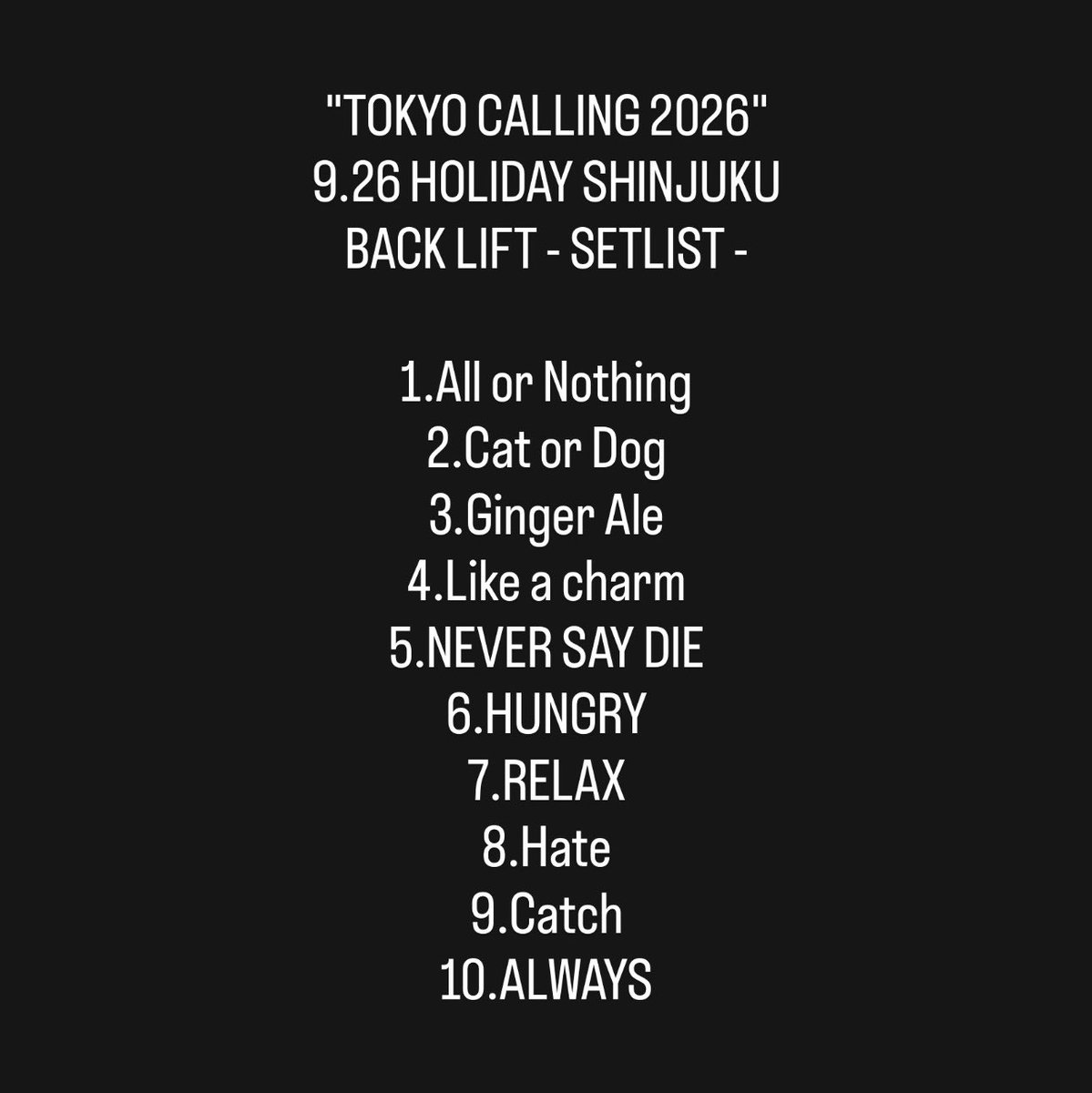 BACKLIFT_JAPAN's tweet photo. "TOKYO CALLING 2026"
■9/26(土)HOLIDAY SHINJUKU
BACK LIFT - SETLIST - https://t.co/FeTIDNcWGK