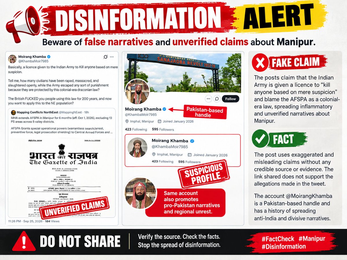NEFactCheck's tweet photo. 🚨 DISINFORMATION ALERT!
@KhambaMoir7985 is a propaganda/ Misleading account.

❌ CLAIM: A post describes AFSPA as a “licence to kill anyone based on mere suspicion” and alleges that it gives the Indian Army unrestricted authority to kill civilians.

✅ FACT: AFSPA Section 4 provides specific powers in a declared “disturbed area,” including use of force in defined circumstances and after due warning. The law does not use the phrase “licence to kill anyone based on mere suspicion.”

🔎 Verify the law and official notification before sharing.
#Manipur #AFSPA #FactCheck #Disinformation