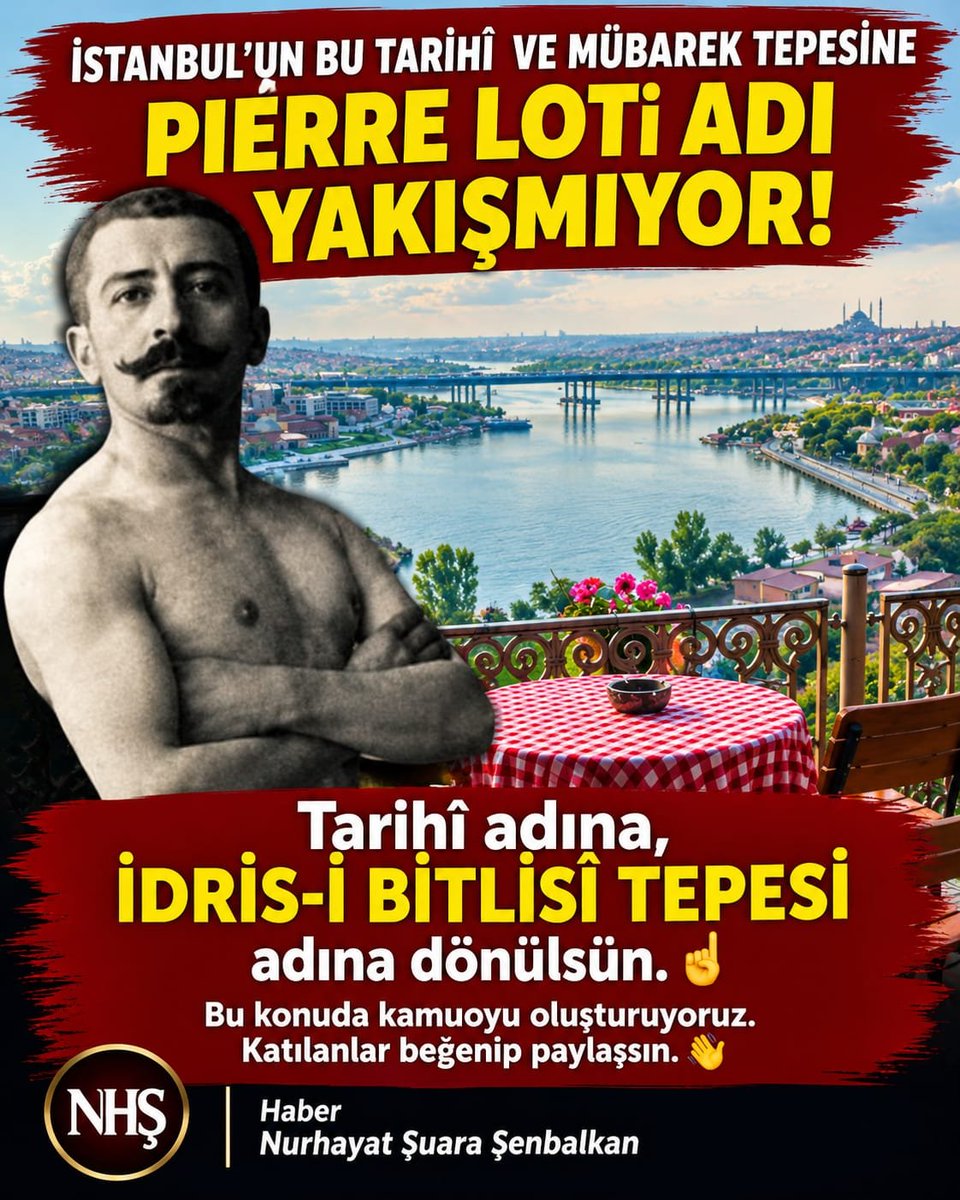 NurhayatSnblkn's tweet photo. İSTANBUL’UN BU TARİHÎ  VE MÜBAREK TEPESİNE
PIERRE LOTİ ADI YAKIŞMIYOR! ❌️

Tarihî adına,
" İDRİS-İ BİTLİSÎ TEPESİ"  adına dönülsün.☝️
Bu konuda kamuoyu oluşturuyoruz. Katılanlar beğenip paylaşsın.👋✅️

PİERRE LOTİ İSMİ DEĞİŞTİRİLSİN! 🚨📢 https://t.co/FZSiEqGrFg