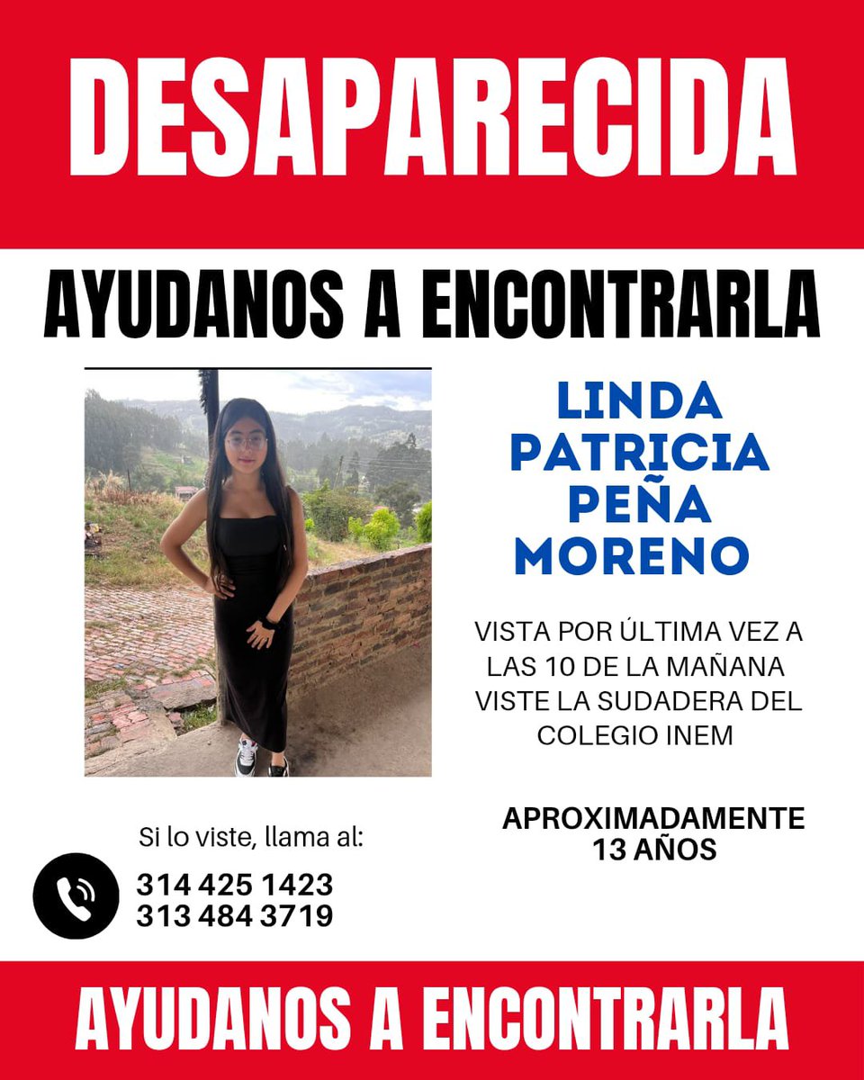 NCTNOTICIAS's tweet photo. #Atención 🚨 Buscan a menor de 13 años en Tunja.

Linda Patricia Peña Moreno fue vista por última vez el 23 de septiembre, hacia las 10:00 a. m., en el colegio INEM.

Vestía saco negro, jean claro y zapatillas blancas.

📞 Información: 314 425 1423 - 313 484 3719. https://t.co/JR3RPIxxka