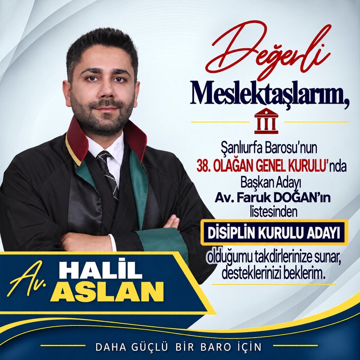 AvukatHaslan's tweet photo. Şanlıurfa Barosu’nun 38. Olağan Genel Kurulu’nda Başkan Adayı Faruk DOĞAN’ın listesinden Disiplin Kurulu Adayı olduğumu takdirlerinize sunar, desteklerinizi beklerim. https://t.co/5Fvu3gjxwE