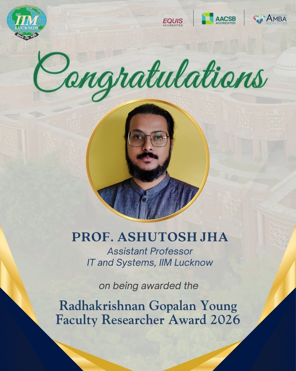 IIML's tweet photo. IIM Lucknow is pleased to announce that Prof. Ashutosh Jha, Assistant Professor, IT and Systems, has been awarded the Radhakrishnan Gopalan Young Faculty Researcher Award 2026.
#IIMLucknow #IIML #YoungFacultyAward #FacultyExcellence #ResearchExcellence https://t.co/QokOn1vTqF
