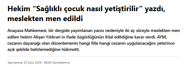 drahmetrasim's tweet photo. Anayasa Mahkemesi (AYM), bir dergide yayımlanan yazısı nedeniyle iki ay süreyle meslekten men edilen hekim ve akademisyen Alişan Yıldıran’ın ifade özgürlüğünün ihlal edildiğine karar verdi. AYM, cezanın dayanağı olan düzenlemenin hangi fiile hangi disiplin cezasının uygulanacağını yeterince açık biçimde ortaya koymadığına dikkat çekti.
DERGİDEKİ YAZISI NEDENİYLE CEZA ALDI
Ondokuz Mayıs Üniversitesi Tıp Fakültesi’nde hekim ve öğretim üyesi olarak görev yapan Alişan Yıldıran’ın, 2019 yılında “Gerçek Hayat” dergisinde yayımlanan “Doktorunuza rağmen sıhhatli bir çocuk nasıl yetiştirilir” başlıklı yazısı nedeniyle disiplin cezası verildi. Samsun Tabip Odası Onur Kurulu, Yıldıran’a iki ay süreyle geçici olarak meslekten alıkoyma cezası verdi. Yıldıran’ın itirazı da Türk Tabipleri Birliği Yüksek Onur Kurulu tarafından reddedildi https://t.co/hsbW6fGX12