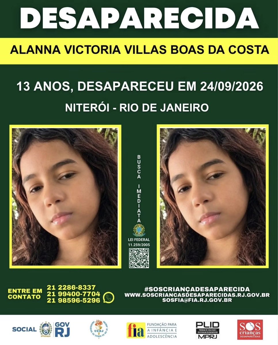 roberta_bastoss's tweet photo. 🚨 URGENTE / DESAPARECIDA 🚨
 Nome: Alanna Victoria Villas Boas da Costa  
 Idade: 13 anos  
 Data do desaparecimento: 24/09/2026  
 Local: Niterói, Rio de Janeiro  
Se tiver alguma informação sobre o paradeiro da Alanna, por favor entre em contacto imediato através dos telefones:
 (21) 2286-8337  
 (21) 98596-5296  
 (21) 99400-7704  
Compartilhe este cartaz e seja solidário. Cada partilha faz toda a diferença para trazer a jovem em segurança para casa.