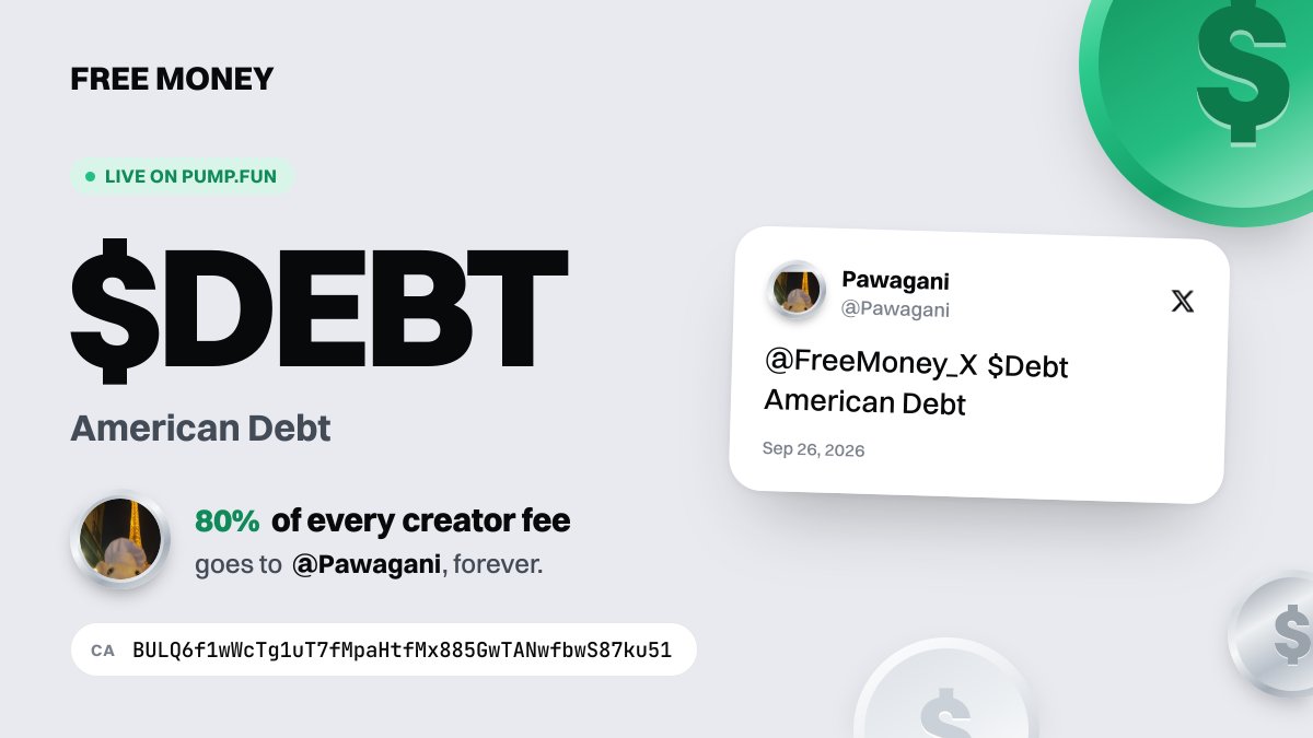 FreeMoney_X's tweet photo. @Pawagani $DEBT is live on pumpfun. 80% of every trade's creator fee is booked to @Pawagani. @Pawagani: sign in with X at FREE MONEY to claim (link in our bio).

CA: BULQ6f1wWcTg1uT7fMpaHtfMx885GwTANwfbwS87ku51 https://t.co/d494KoJyZz