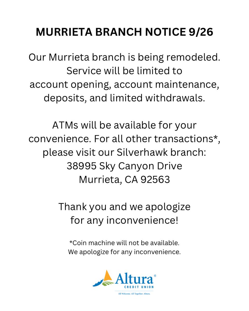 AlturaCU's tweet photo. Our Murrieta branch is being remodeled. Service will be limited on 9/26/26.

ATMs will be available for your convenience. For all other transactions*, please visit our Silverhawk branch.

*Coin machine will not be available. We apologize for any inconvenience.

#AlturaCU https://t.co/XUAUemAczz