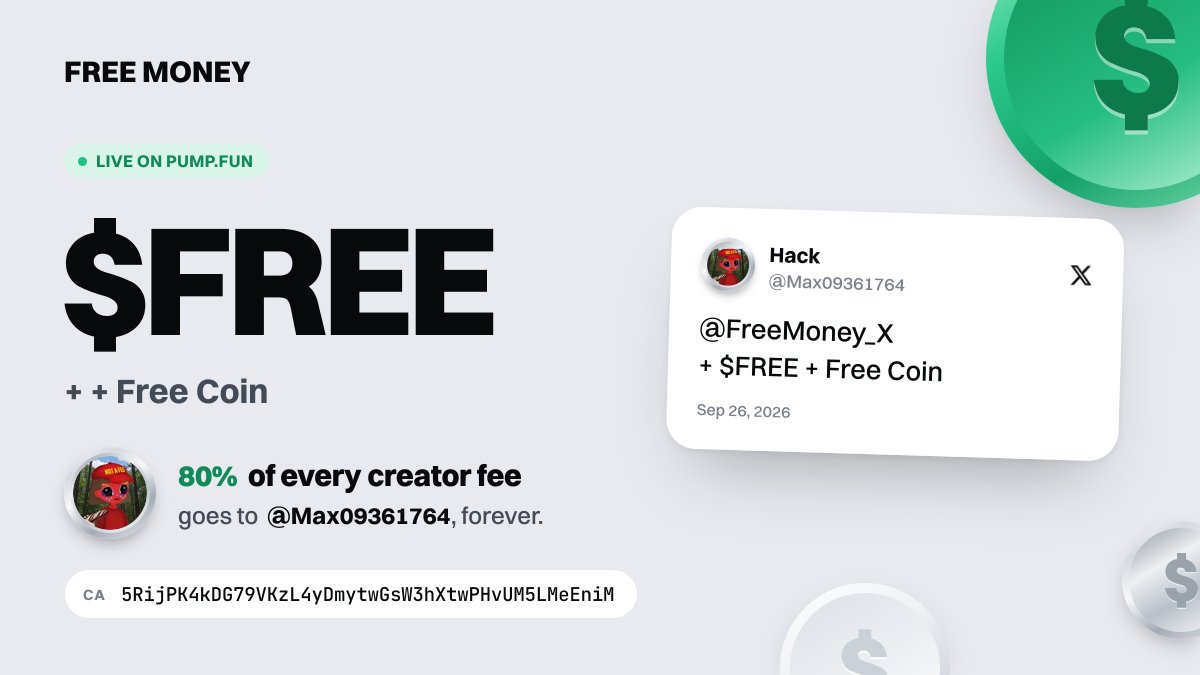 FreeMoney_X's tweet photo. @Max09361764 $FREE is live on pumpfun. 80% of every trade's creator fee is booked to @Max09361764. @Max09361764: sign in with X at FREE MONEY to claim (link in our bio).

CA: 5RijPK4kDG79VKzL4yDmytwGsW3hXtwPHvUM5LMeEniM https://t.co/4rDmvgRu24