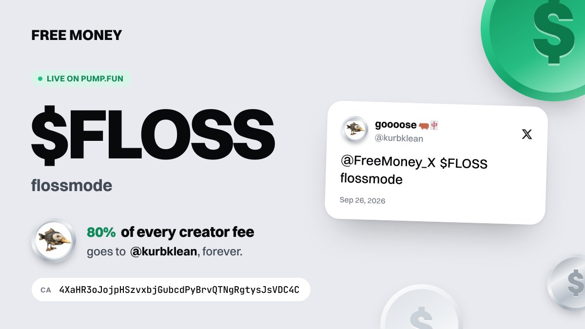 FreeMoney_X's tweet photo. @kurbklean $FLOSS is live on pumpfun. 80% of every trade's creator fee is booked to @kurbklean. @kurbklean: sign in with X at FREE MONEY to claim (link in our bio).

CA: 4XaHR3oJojpHSzvxbjGubcdPyBrvQTNgRgtysJsVDC4C https://t.co/807AE1J1ES