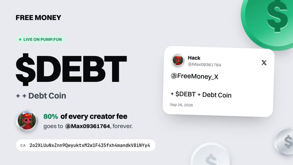 FreeMoney_X's tweet photo. @Max09361764 $DEBT is live on pumpfun. 80% of every trade's creator fee is booked to @Max09361764. @Max09361764: sign in with X at FREE MONEY to claim (link in our bio).

CA: 2o2XLUuNxZnn9QwyuktxM2w1F435fxh4mandkV8iNYy4 https://t.co/PAv49JYMqr