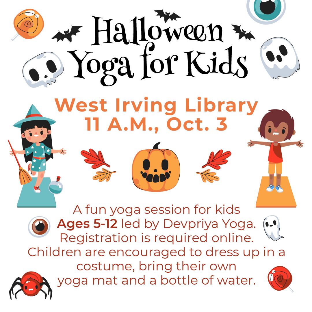 irvinglibrary's tweet photo. Kids ages 5-12 are invited to wear their Halloween costumes and join us for a fun spooky season yoga session with Devpriya Yoga! Registration is required via our online calendar. Stop by West Irving Library on Saturday, Oct. 3 at 11am! https://t.co/jgYfN2fioB