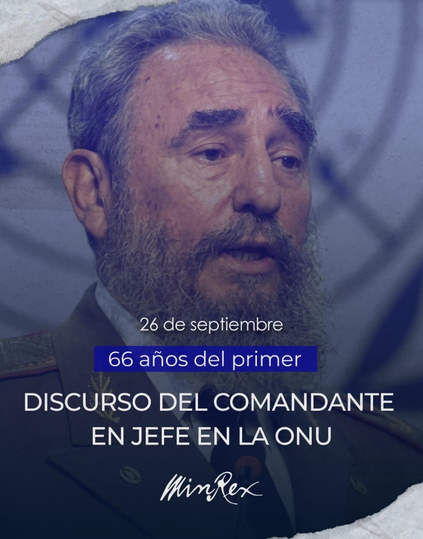 BrunoRguezP's tweet photo. Hace 66 años el Comandante en Jefe Fidel Castro Ruz pronunció su histórico primer discurso en la Asamblea General de @ONU_es.

Constituye un documento de obligada consulta por su defensa de los propósitos y principios de Naciones Unidas, de los países del Sur Global y de su derecho al desarrollo y a la libre determinación.

Desde esa temprana fecha, advirtió sobre la necesidad de reformar el orden internacional, cuando exclamó: "Desparezca la filosofía del despojo y habrá desaparecido la filosofía de la guerra".

#100AñosConFidel