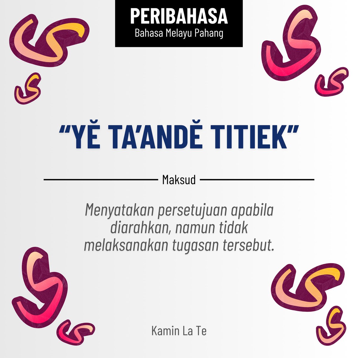 koitekome's tweet photo. Peribahasa Bahasa Melayu Pahang hari ini
“yĕ ta’andĕ titiek”
Maksud: Menyatakan persetujuan apabila diarahkan, namun tidak melaksanakan tugasan tersebut.
#mohcakakpahang #basepahang https://t.co/MVj6aGuKhK