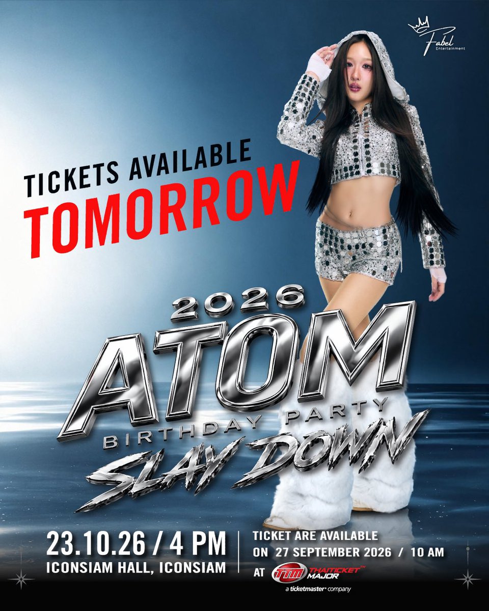 FFabel_Ent's tweet photo. 🪩 Tickets Available Tomorrow 

⚡️ ATOM PARIYA BIRTHDAY PARTY 2026 “SLAY DOWN”

🗓️ 23 October 2026
⏰ 4:00 PM (UTC+7)
📍 ICONSIAM Hall, ICONSIAM

🎫 Ticket Price: 6,500 / 4,500 / 2,500 THB
*Use Paper Ticket to attend the concert*

🎥 Live Streaming & Rerun
🎫 Ticket Price: 1,200 / 900 THB

📌 Ticket on Sale: 27 September 2026, at 10 AM (UTC+7)
🌐 Ticketing Platform: 
https://t.co/klr85nTQAB and all ThaiTicketMajor channels

#AtomPariya #SLAYDOWN
#AtomBirthdayParty2026
#FabelEntertainment