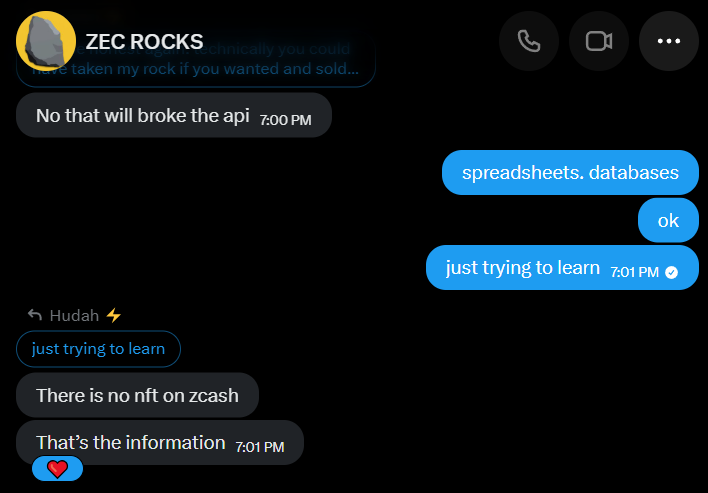 Mindmaxxing's tweet photo. Just to be clear everyone - this rock project on the @Zcashrocks marketplace is 100% a scam.

"There is no nft on zcash"
"Yep nothing onchain"

There are no "fake" sales.

These rock jpegs are in a database that can all be modified.

He can take your "NFTs", assign them to himself, sell them. He can literally do anything he wants lol.

I know this because he did this with a rock I owned. It somehow disappeared from my account and then was sold. You own nothing onchain and in your wallet.

Also have a friend whose rocks were sold on this marketplace but never received any payment.

He's trying to scam as long as he can, so you'll keep seeing tweets like his below (something broken. now something fixed.)

In fact, his marketplace and the rocks on ZecBit are the same rock jpegs, just a duplicate database of owners. There are no NFTs.

I think most or all of the zcash NFT stuff is a scam.

@BITFOOTS_ are the only ones I am sure are at least legit and good guys.

I'm giving @zec_bit the benefit of the doubt for now because they appear to be trying. They just may not have the best people skills.

I also like @zksnarks_ fwiw. They still are just jpegs on a database, but they also never called them NFTs.

TLDR - At the very least, don't touch the rocks on the ZecRocks marketplace. It is definitely a scam.