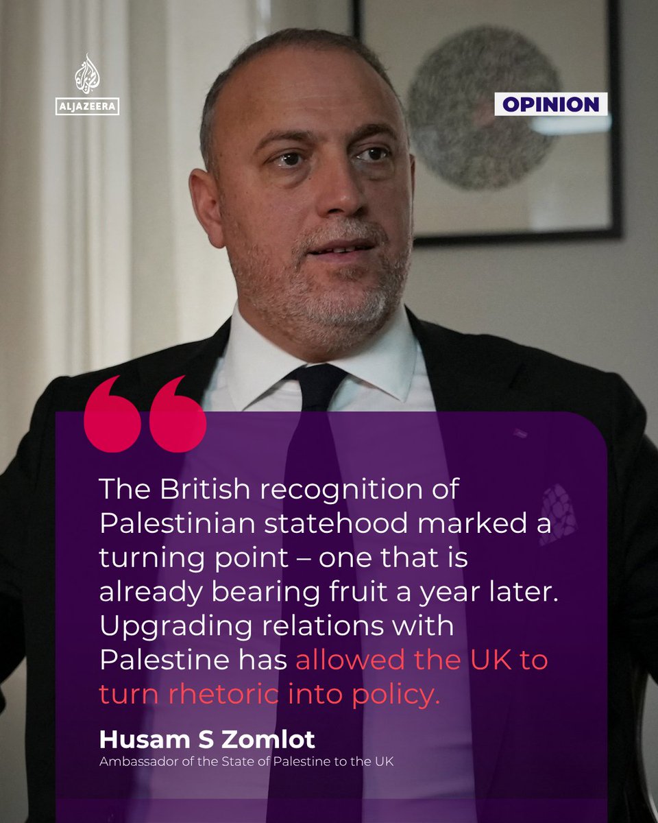 AJEnglish's tweet photo. One year on, the UK’s recognition of Palestinian statehood is bearing fruit  — #AJOpinion by Husam S Zomlot.  

🔗 : https://t.co/mTnORcS1kh https://t.co/ZHAP5EGcMV