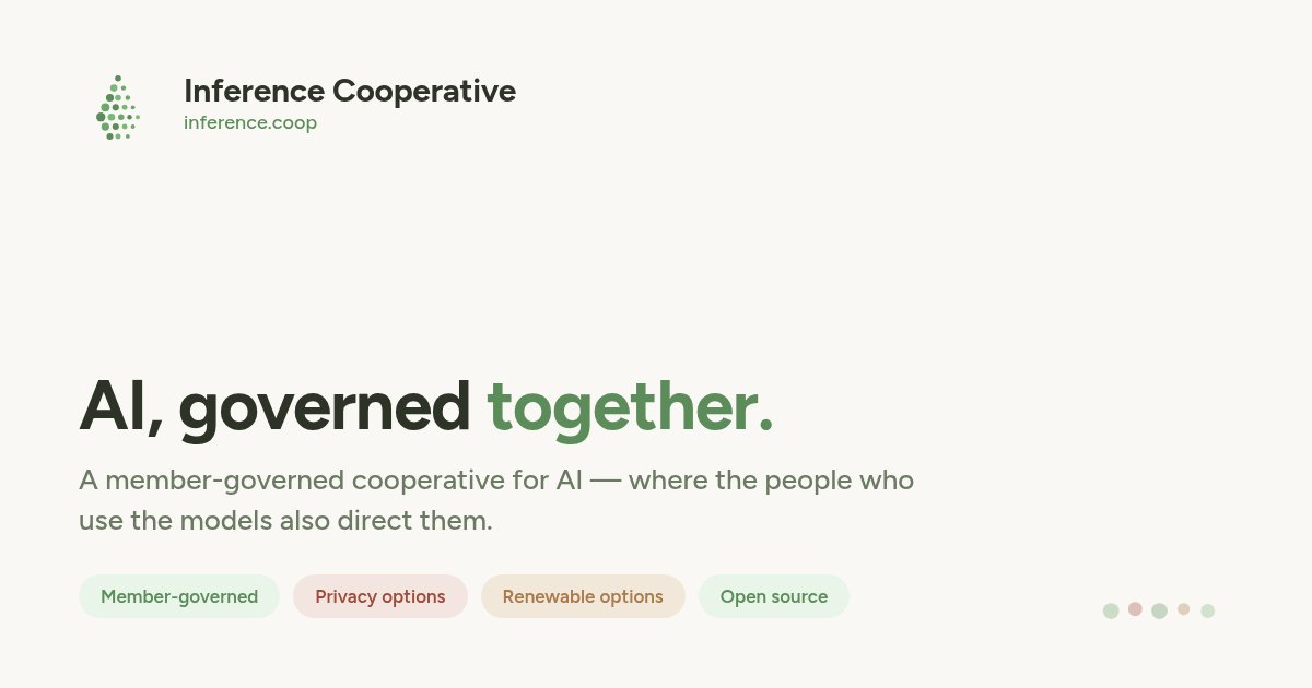 ntnsndr's tweet photo. If you have some time this weekend to change your relationship to the weirdness of AI, want to try being an early adopter of the Inference Cooperative? 

A member-governed platform with private, green-energy, and public models: https://t.co/NruQYYCbIc https://t.co/x0A5ghhEOX