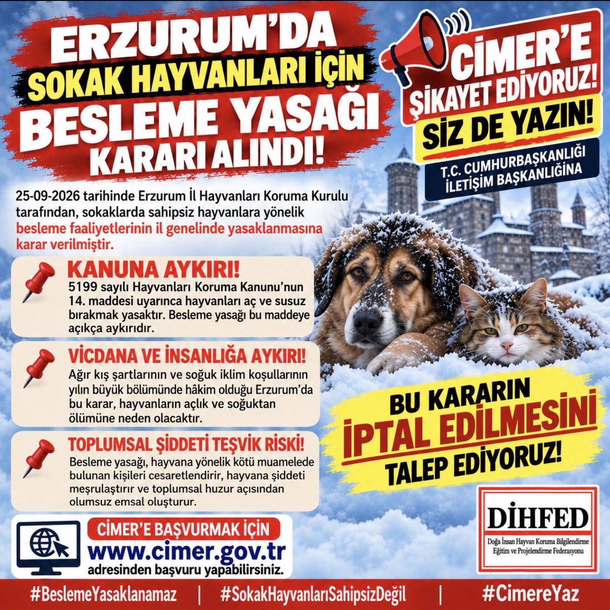 haydarozkan06's tweet photo. 📌 SİZ DE CİMER’E YAZIN!

📌 Birlikte daha güçlü bir kamuoyu oluşturalım.

📌 Erzurum’da sokak hayvanlarının beslenmesini yasaklayan bu kararın yeniden değerlendirilmesi ve iptal edilmesi için hazırladığımız aşağıdaki metni siz de CİMER’e başvurun.

📌 YAŞAM HAKKINA SAHİP ÇIKIN!

Haydar Özkan

==============================

T.C. CUMHURBAŞKANLIĞI İLETİŞİM BAŞKANLIĞINA (CİMER)
Konu: Erzurum İl Hayvanları Koruma Kurulu Tarafından Alınan Sokak Hayvanlarını Besleme Yasağı Kararının İptali Talebi Hakkında

Açıklamalar:

25-09-2026 Tarihinde Erzurum İl Hayvanları Koruma Kurulu tarafından, sokaklarda sahipsiz hayvanlara yönelik besleme faaliyetlerinin il genelinde yasaklanmasına ve uygulamanın ilçe belediyelerince takip edilmesine karar verilmiştir.

Ağır kış şartlarının ve soğuk iklim koşullarının yılın büyük bir bölümünde hâkim olduğu, kar örtüsünün uzun süre yerden kalkmadığı Erzurum ilimizde alınan bu karar; hukuki, vicdani, insani ve dini değerler bakımından kabul edilebilir değildir.

1. Kanuna Aykırılık:

5199 sayılı Hayvanları Koruma Kanunu’nun 14. maddesinin (a) bendinde; "Hayvanlara kasıtlı olarak kötü davranmak, dövmek, aç ve susuz bırakmak, aşırı soğuğa ve sıcağa maruz bırakmak, bakımlarını ihmal etmek, fiziksel ve psikolojik acı çektirmek" açıkça yasaklanmıştır. Beslemenin il genelinde yasaklanması, sahipsiz hayvanların doğrudan açlık ve susuzluk nedeniyle ölümüne sebebiyet vereceğinden Kanun’un 14. maddesine açıkça aykırılık teşkil etmekte ve Kanun’un 28. maddesinde öngörülen yaptırımlara konu fiillere yol açmaktadır.

2. Çözüm Besleme Yasağı Değil, Kısırlaştırmadır:

Popülasyon kontrolünü ve üremeyi önlemenin yolu hayvanları açlığa ve ölüme terk etmek değil; ilmi, tıbbi ve insani yöntem olan etkili ve hızlı kısırlaştırma seferberliğidir. İlçe belediyelerinin bakımevi ve kısırlaştırma altyapısını güçlendirmek yerine besleme yasağı getirmek sorunu çözmemekte, aksine hayvan hakkı ihlallerini artırmaktadır.

3. Toplumsal Şiddeti Teşvik Riski:

İl genelinde beslemenin yasaklanması ve yaşam haklarının yok sayılması, hayvanlara yönelik kötü muamelede bulunan kişileri cesaretlendirme ve hayvana şiddeti meşrulaştırma riski taşımaktadır. Toplumsal huzur ve güvenliğin korunması açısından da bu tür kararlar olumsuz emsal teşkil etmektedir.

Sonuç ve Talep:

Yukarıda belirtilen gerekçeler doğrultusunda;
25-09-2025 Tarihinde Erzurum İl Hayvanları Koruma Kurulu tarafından alınan "sokak hayvanlarının beslenmesinin yasaklanması" yönündeki kararın 5199 sayılı Kanun'a, mevzuata ve vicdani ilkelere aykırı olması sebebiyle yeniden değerlendirilmesini ve İPTAL EDİLMESİNİ, hayvanların yaşam haklarını koruyacak insani ve hukuki önlemlerin (kısırlaştırma, rehabilitasyon ve düzenli besleme alanları) hayata geçirilmesini arz ve talep ederim.