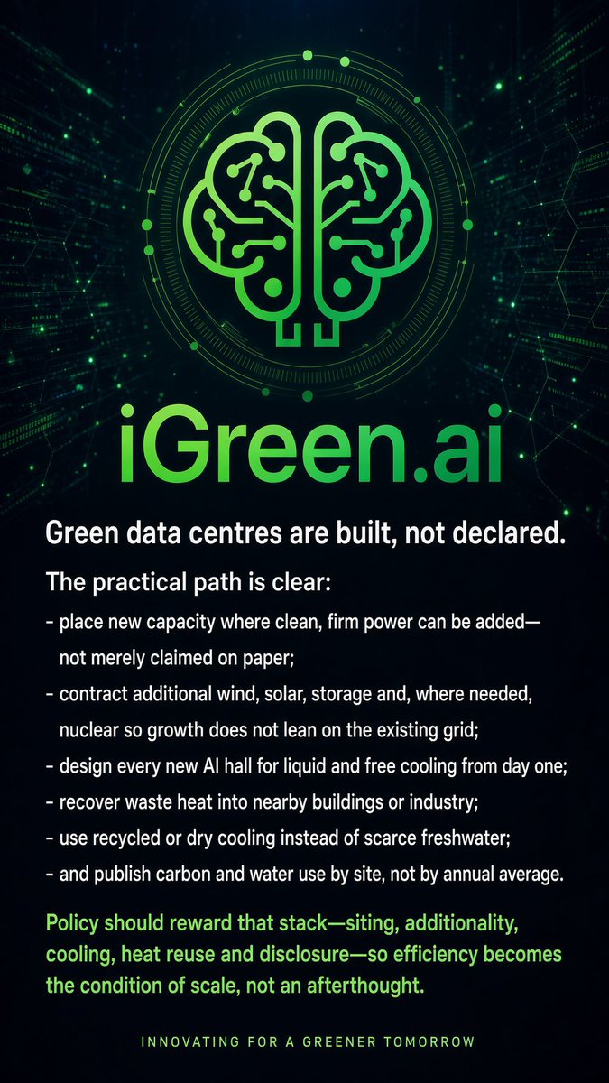 iigreenai's tweet photo. #iGreenAI Green data centres are a design choice. Site new capacity where additional clean, firm power can actually be built; cool high-density halls with liquid and free air rather than thirsty chillers; feed waste heat into nearby buildings; use recycled instead of scarce water https://t.co/a7Hd5cnbbP
