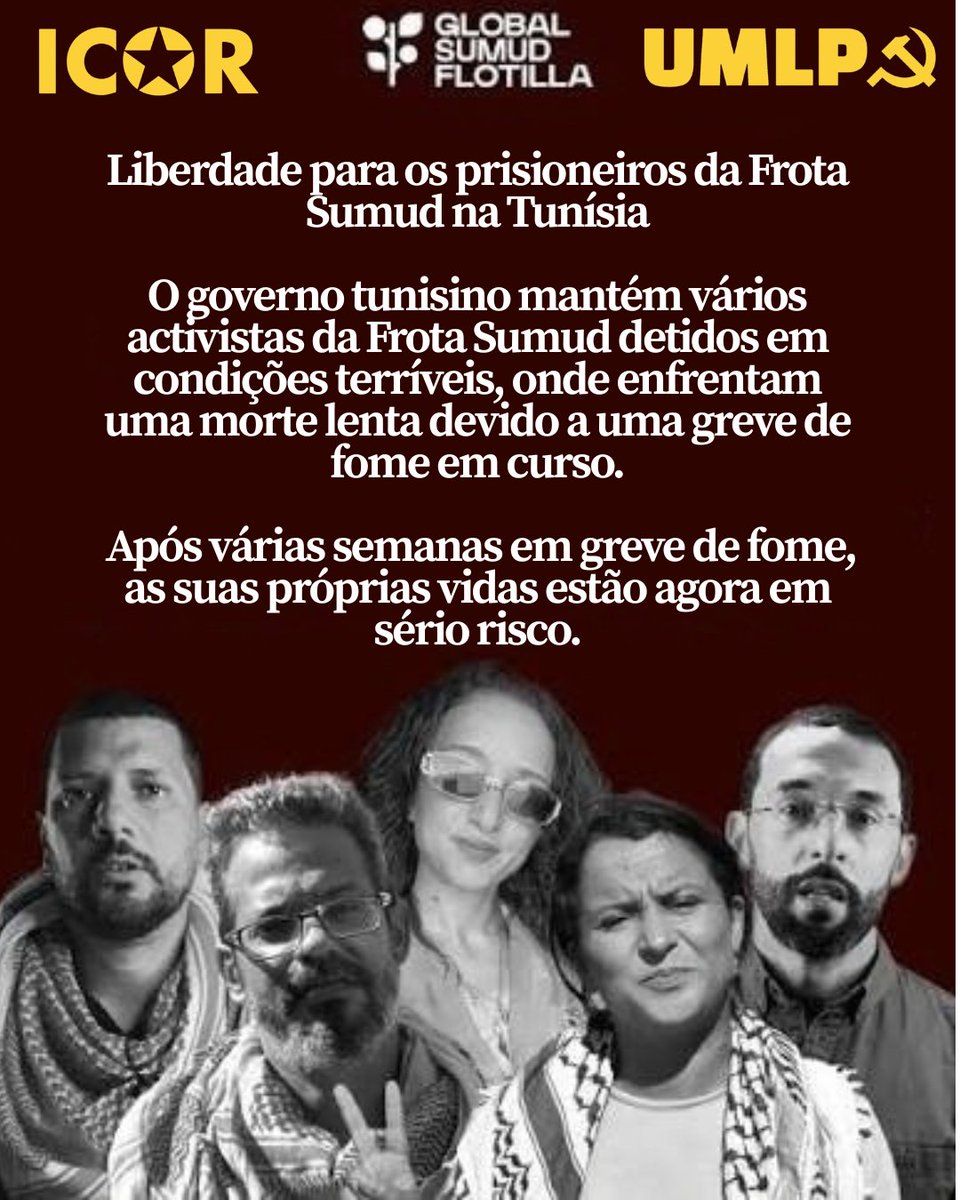 UMLP_PT's tweet photo. Liberdade Imediata para os detidos da Flotilha Sumud presos na Tunísia!

O governo tunisino mantém vários ativistas da Frota Sumud detidos em condições terríveis. Após várias semanas em greve de fome, as suas próprias vidas estão agora em risco.

Liberdade para a Palestina! https://t.co/YmgrxZKfDJ