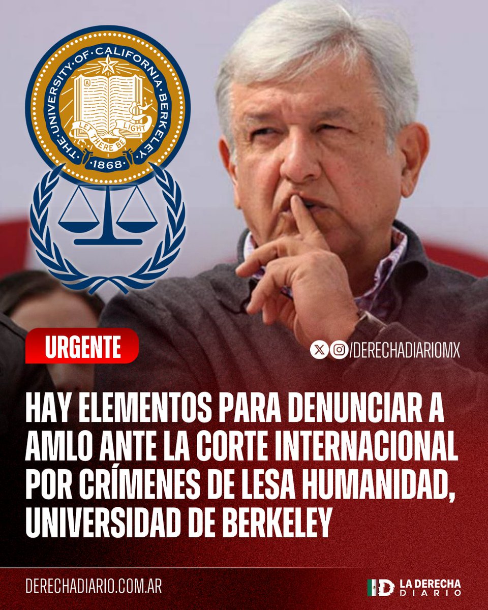 DerechaDiarioMX's tweet photo. 🚨🇲🇽🇺🇸 | URGENTE — La Universidad de Berkeley aseguró que existen elementos para denunciar al narcoexpresidente AMLO ante la Corte Penal Internacional por crímenes de lesa humanidad, presentando como evidencia la persecución y señalamiento a periodistas, lo cual derivó en el asesinato de 337 comunicadores y defensores de derechos humanos.