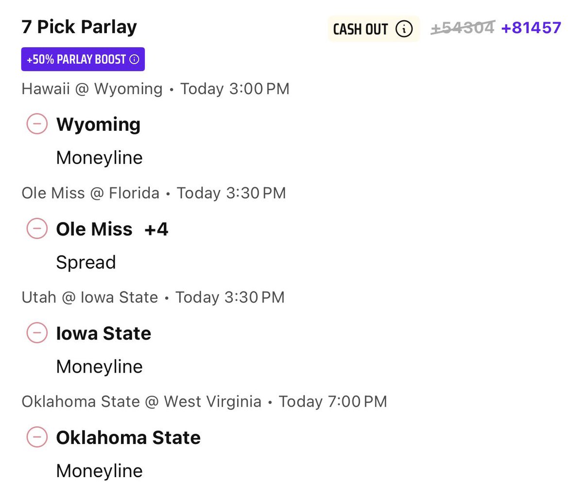 BoostKingX's tweet photo. CFB Saturday 50% AP Boost 

0.05 U
Fair value +72055

Wyoming ML vs Hawaii
Ole Miss +4 vs Florida 
Iowa State ML vs Utah 
Oklahoma State ML vs West Virginia 
Missouri ML vs Mississippi State
Stanford ML vs Georgia Tech
Nevada ML vs Air Force https://t.co/M9QmxLC3tJ
