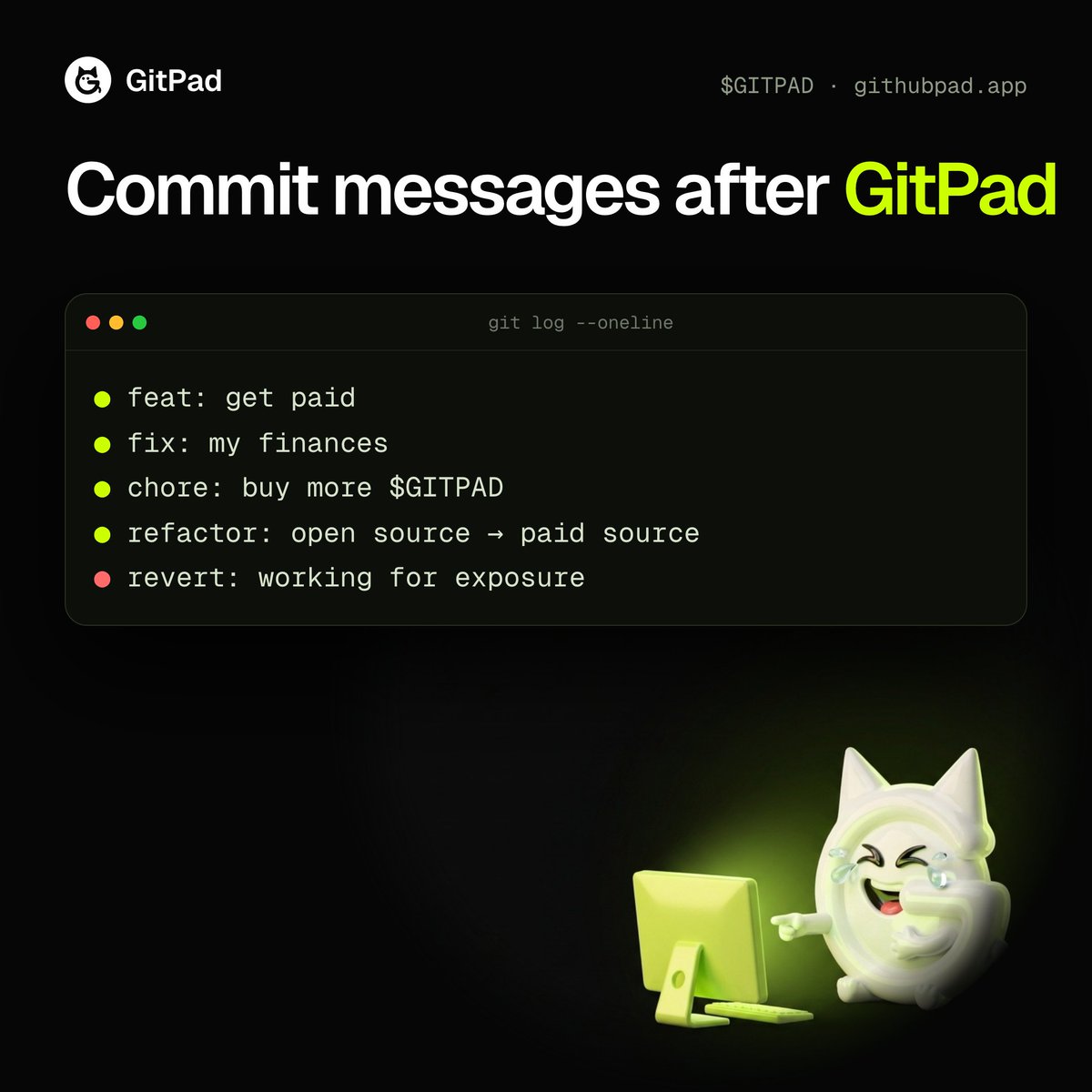 githubpad's tweet photo. Commit messages after GitPad:

feat: get paid
fix: my finances
chore: buy more $GITPAD

What's yours? 👇 https://t.co/aamjZFA8sU