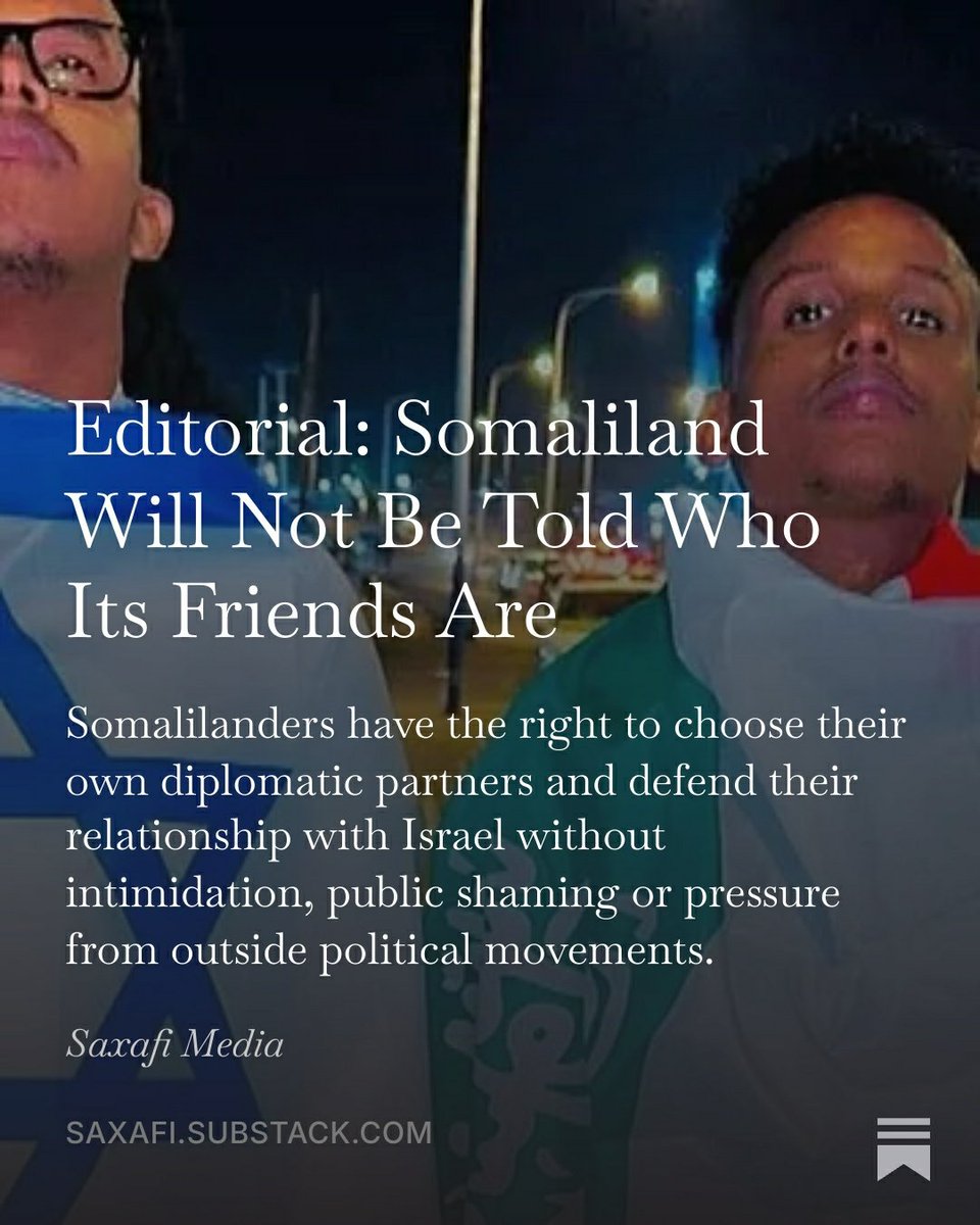 Saxafi's tweet photo. Editorial: #Somaliland’s #ForeignPolicy must be determined by #Somalilanders. Critics may challenge #Hargeisa’s relationship with #Israel, but #PoliticalPressure & #PublicShaming should not dictate whom Somaliland regards as a #diplomatic partner. https://t.co/lbnt8lORVT https://t.co/fbDtWjx8nf