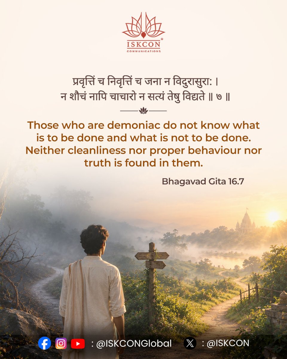 iskcon's tweet photo. Those who are demoniac do not know what is to be done and what is not to be done. Neither cleanliness nor proper behaviour nor truth is found in them. https://t.co/UdIslLKI1Y