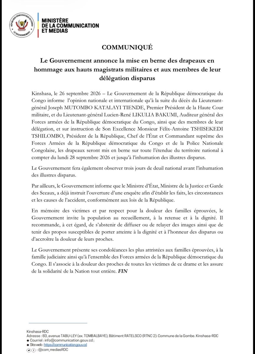 wembi_steve's tweet photo. #RDC: 🛑‼️🚨Deuil national après le crash de Kenge

Le Gouvernement de la République démocratique du Congo annonce la mise en berne des drapeaux sur toute l’étendue du territoire national à partir du lundi 28 septembre 2026 et jusqu’à l’inhumation des victimes.

Cette décision intervient après le décès du Lieutenant-général Joseph Mutombo Katalayi Tiende, Premier Président de la Haute Cour militaire, du Lieutenant-général Lucien-René Likulia Bakumi, Auditeur général des FARDC, ainsi que des membres de leur délégation, dans le crash aérien survenu près de Kenge, dans la province du Kwango.

Le Gouvernement annonce également trois jours de deuil national avant les inhumations.

Une enquête a été ordonnée par le ministre d’État, ministre de la Justice et Garde des Sceaux, afin d’établir les faits, les circonstances et les causes de l’accident.

Les autorités appellent par ailleurs la population au recueillement, à la retenue et à la dignité, notamment en évitant de diffuser des images ou des propos susceptibles de porter atteinte à la dignité des victimes ou d’accroître la douleur des familles. FIN