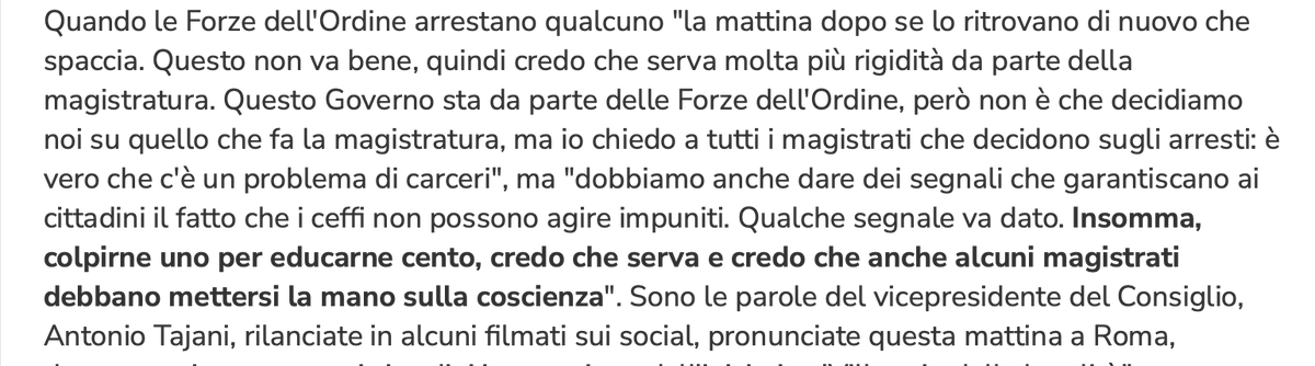 vitalbaa's tweet photo. Tajani mostra di non aver capito cosa sia lo Stato di diritto:
1) non esistono né potrebbero esistere pene “esemplari”, inflitte a qualcuno per intimidire o “educare” gli altri;
2) una persona arrestata deve ancora subire un processo per accertarne la colpevolezza, quindi in quella fase non si può e non si deve ancora parlare di “punizione”;
3) il garantismo, questo sconosciuto.

Detto tutto questo, il magistrato applica le norme varate dalla politica. Se Tajani e il suo governo vogliono rendere più rigidi i presupposti per le misure cautelari, così da restringere i margini di valutazione del magistrato, scrivano una norma che lo preveda.

Lo facciano, invece di continuare con questo lagnoso vittimismo accusatorio verso i magistrati.