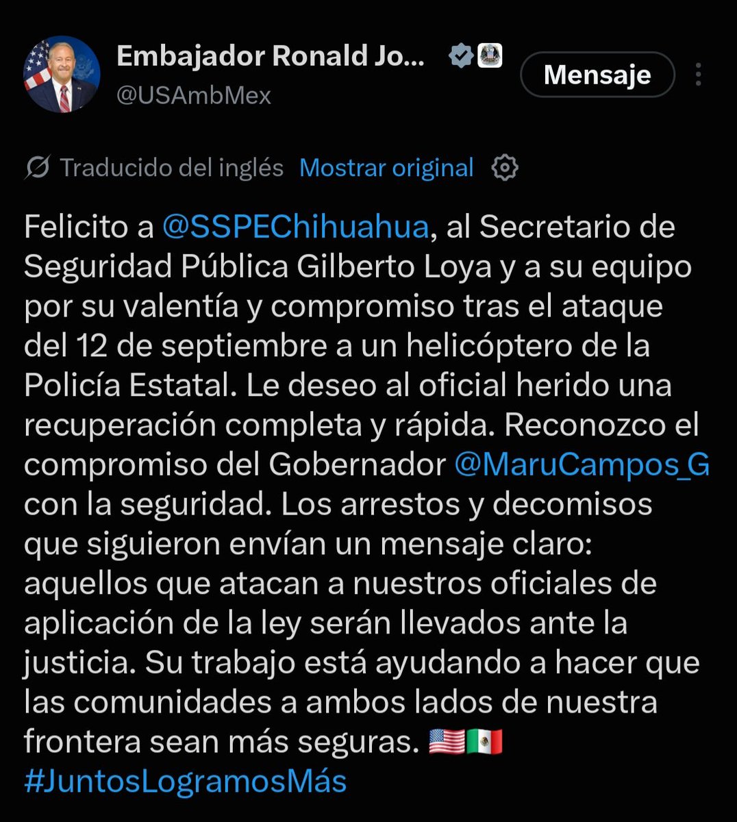 azucenau's tweet photo. 🇲🇽🇺🇲El embajador Ronald Johnson extendió su reconocimiento a la Secretaría de Seguridad Pública de Chihuahua tras el ataque contra un helicóptero estatal el 12 de septiembre.

El diplomático estadounidense destacó el valor del personal de seguridad, reconoció el liderazgo de la gobernadora Maru Campos y afirmó que las detenciones y aseguramientos posteriores envían un mensaje contundente de que no habrá impunidad contra quienes atenten contra las fuerzas del orden, fortaleciendo la seguridad en la región fronteriza.