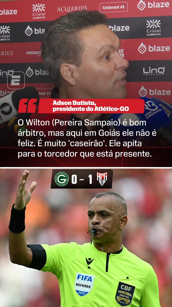 The image shows a press conference with Adson Batista, president of Atlético-GO, criticizing referee Wilton Pereira Sampaio after a match where Goiás lost 0-1 to Atlético-GO, with Batista calling Sampaio "caseirão" (a biased home-favoring referee). The bottom photo displays the FIFA referee in his bright yellow CBF 2025 uniform with a whistle in his mouth.