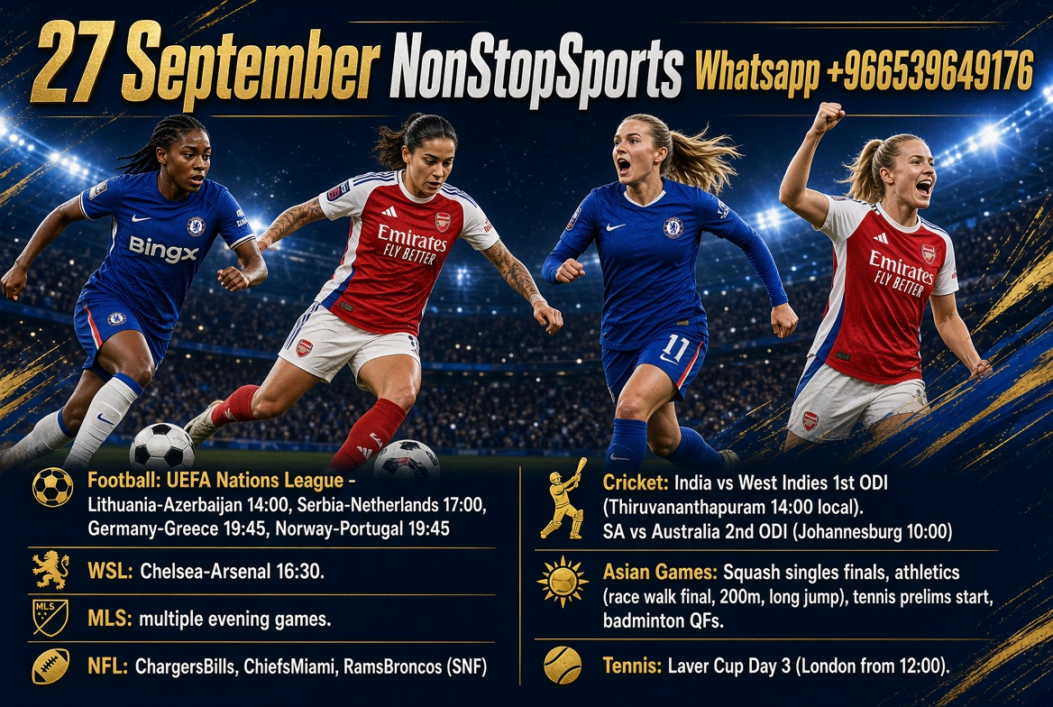 NSE2023's tweet photo. #NonStopSports 27 Sept:
Nations League, WSL derby, cricket, Asian Games, Laver Cup + NFL.
WhatsApp: +966539649176
#Football #WSL #UWCL #NationsLeague #ChelseaArsenal #WSLDerby #Cricket #AsianGames #LaverCup #NFLSunday #MLS #WSL2026 #UEFANationsLeague #LTUAZE #SRBNED #GERGRE #NORPOR #NonStopEntertainment