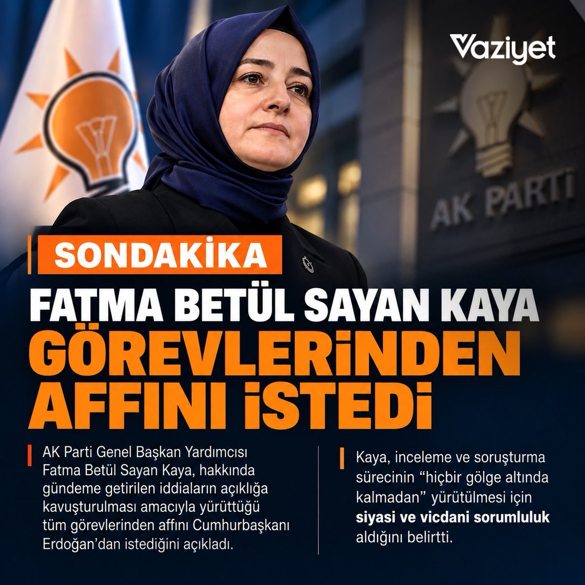 vaziyetcomtr's tweet photo. 🔴 #SONDAKİKA | FATMA BETÜL SAYAN KAYA TÜM GÖREVLERİNDEN AFFINI İSTEDİ

▫️AK Parti Genel Başkan Yardımcısı Fatma Betül Sayan Kaya, hakkında gündeme getirilen iddiaların açıklığa kavuşturulması amacıyla yürüttüğü tüm görevlerinden affını Cumhurbaşkanı Erdoğan’dan istediğini açıkladı.

▫️Kaya, inceleme ve soruşturma sürecinin “hiçbir gölge altında kalmadan” yürütülmesi için siyasi ve vicdani sorumluluk aldığını belirtti.

📌 YENİ Parti Sözcüsü Zeynel Emre, Fatma Betül Sayan Kaya’nın 8 Nisan’da Özata Denizcilik (OZATD) hisselerine 63 milyon 359 bin TL yatırdığını ve eylül ayında bu işlemlerden 1 milyar 344 milyon TL çektiğini öne sürmüş, ayrıca  eşi İlyas Kaya hakkında da benzer hisse işlemleri bulunduğunu iddia etmişti.