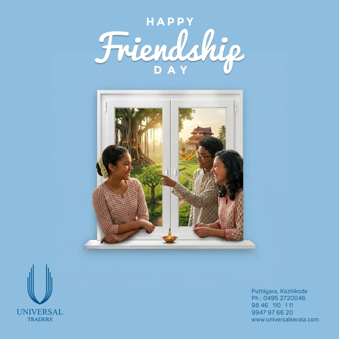 SamiraLindig's tweet photo. True friendship is like a strong window—it stands by you through every season. Celebrate the people who brighten every moment and lighten every challenge. Happy Friendship Day from Universal Traders, Puthiyara, Kozhikode. https://t.co/KTEirDIrg4